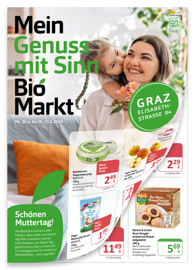 Flugblatt von MeinBioMarkt mit Muttertagsgruß, Standort Graz Elisabethstraße 84, gültig von 30.4. bis 13.5.2025. Abgebildet: Mutter mit Kind und ausgewählte Bio-Angebote wie Ziegenkäse, Äpfel und Nougatknödel.